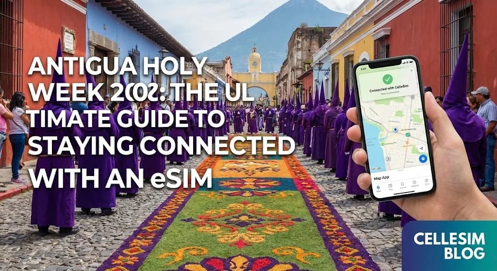 Antigua Holy Week 2026: The Ultimate Guide to Staying Connected with an eSIM