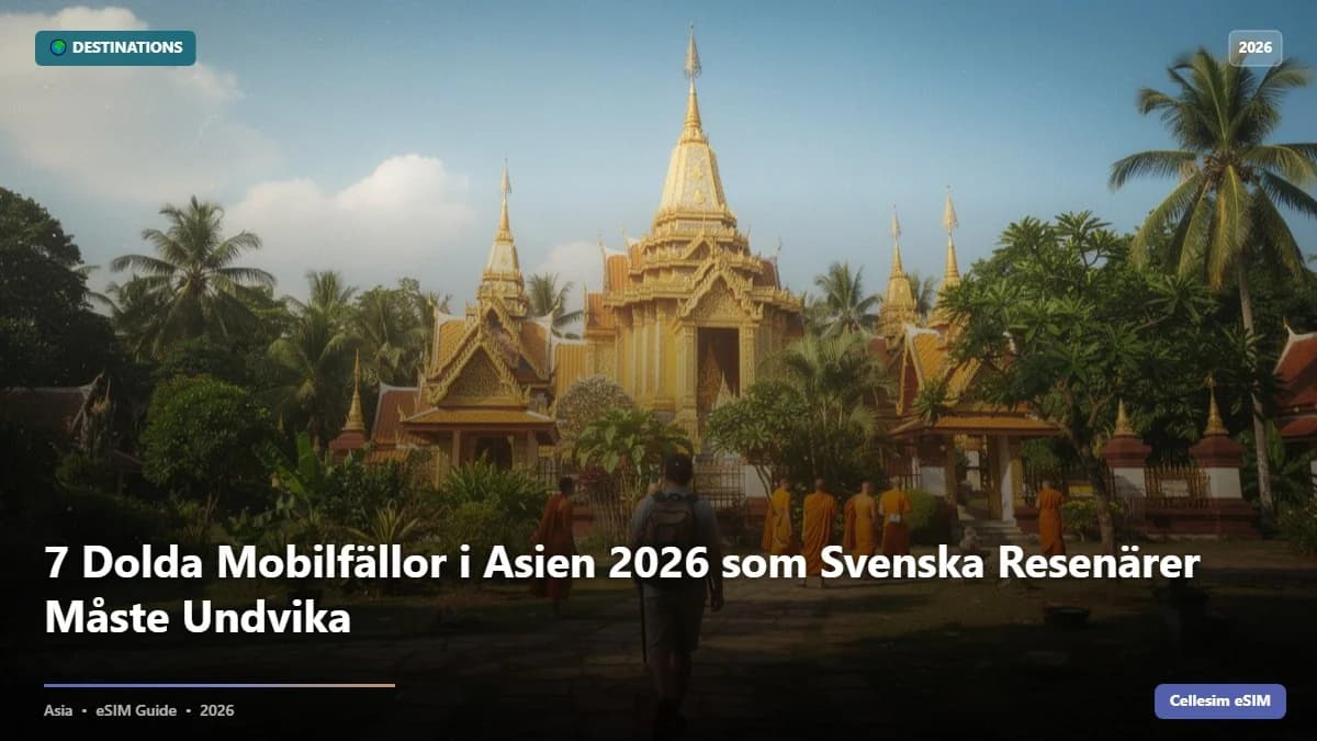 7 Dolda Mobilfällor i Asien 2026 som Svenska Resenärer Måste Undvika