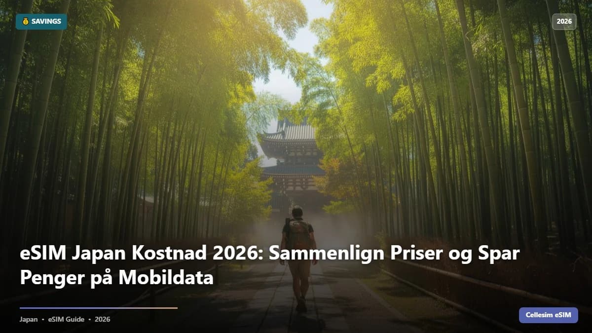 eSIM Japan Kostnad 2026: Sammenlign Priser og Spar Penger på Mobildata