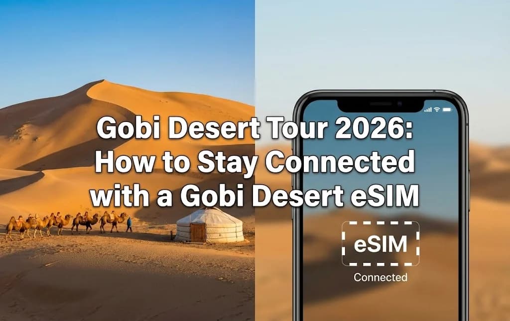تور صحرای گبی 2026: چگونه با eSIM صحرای گبی متصل بمانیم