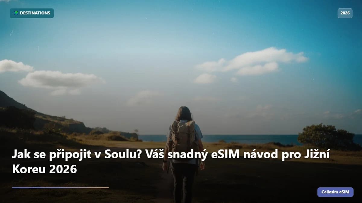 Jak se připojit v Soulu? Váš snadný eSIM návod pro Jižní Koreu 2026