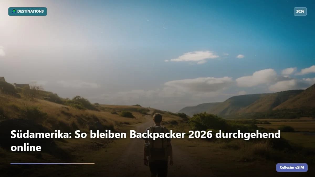 Südamerika: So bleiben Backpacker 2026 durchgehend online
